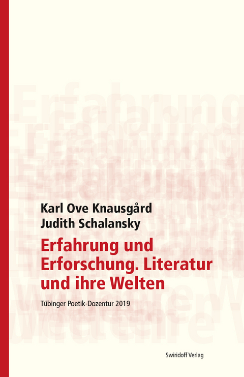 Erfahrung und Erforschung. Literatur und ihre Welten - Karl Owe Knausgård, Judith Schalansky, Sara Bangert