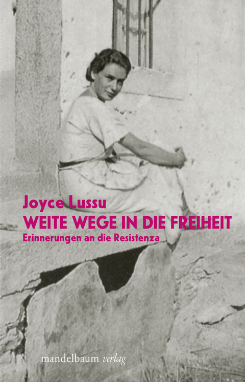 Weite Wege in die Freiheit - Joyce Lussu