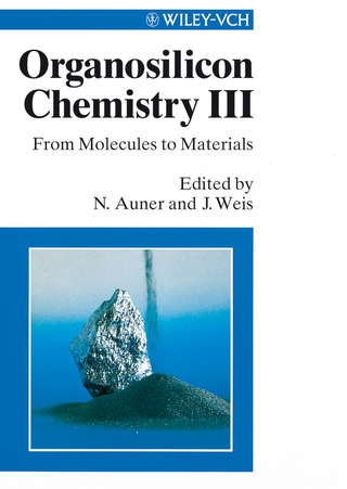 Organosilicon Chemistry III - Norbert Auner; Johann Weis