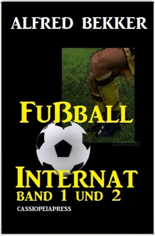 Fußball Internat, Band 1 und 2 - Alfred Bekker