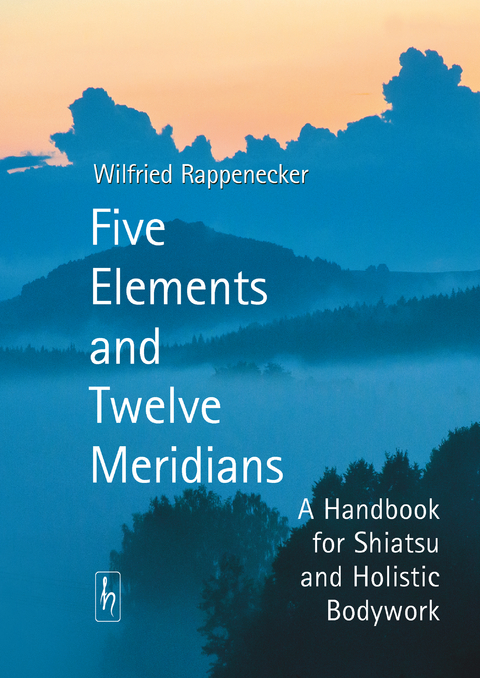 Five Elements and Twelve Meridians - Wilfried Rappenecker