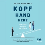 Kopf, Hand, Herz – Das neue Ringen um Status - David Goodhart