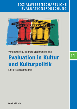 Evaluation in Kultur und Kulturpolitik - Vera Hennefeld; Reinhard Stockmann