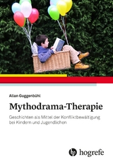 Mythodrama-Therapie - Allan Guggenbühl