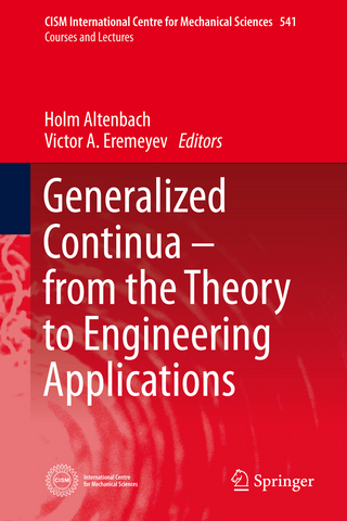 Generalized Continua - from the Theory to Engineering Applications - Holm Altenbach; Holm Altenbach; Victor A. Eremeyev; Victor A. Eremeyev