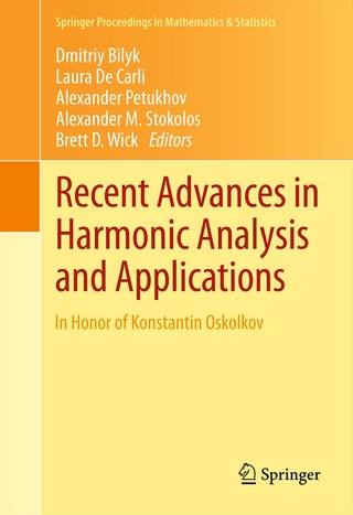 Recent Advances in Harmonic Analysis and Applications - Dmitriy Bilyk; Laura De Carli; Alexander Petukhov; Alexander M. Stokolos; Brett D. Wick