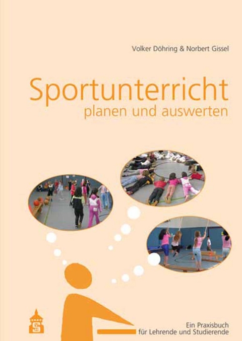 Sportunterricht planen und auswerten - Volker Döhring, Norbert Gissel