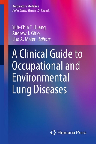 A Clinical Guide to Occupational and Environmental Lung Diseases - Yuh-Chin T. Huang; Yuh-Chin T. Huang; Andrew J. Ghio; Andrew J. Ghio; Lisa A. Maier; Lisa A. Maier