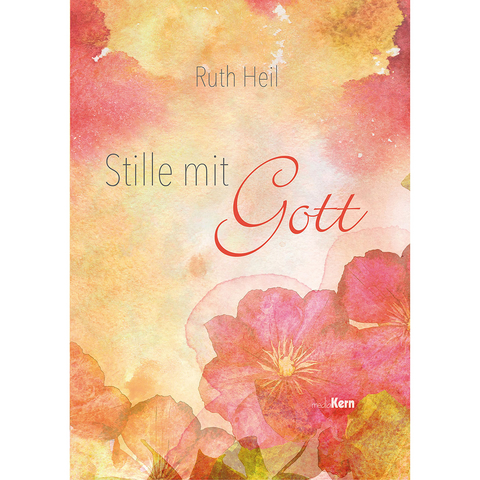 Stille mit Gott - Ruth Heil