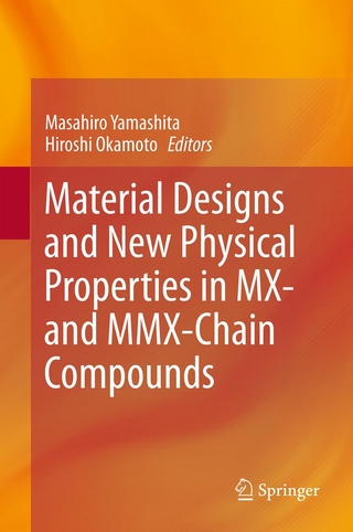 Material Designs and New Physical Properties in MX- and MMX-Chain Compounds - Masahiro Yamashita; Masahiro Yamashita; Hiroshi Okamoto; Hiroshi Okamoto