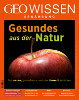 GEO Wissen Ernährung / GEO Wissen Ernährung 09/20 - Gesund aus der Natur - Jens Schröder, Markus Wolff