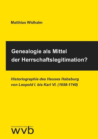 Genealogie als Mittel der Herrschaftslegitimation? - Matthias Widhalm
