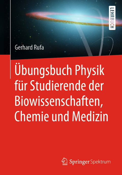 Übungsbuch Physik für Studierende der Biowissenschaften, Chemie und Medizin - Gerhard Rufa