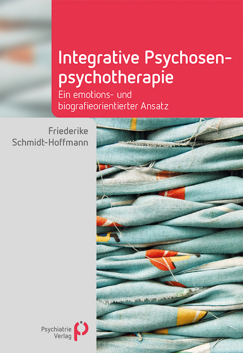 Integrative Psychosenpsychotherapie - Friederike Schmidt-Hoffmann