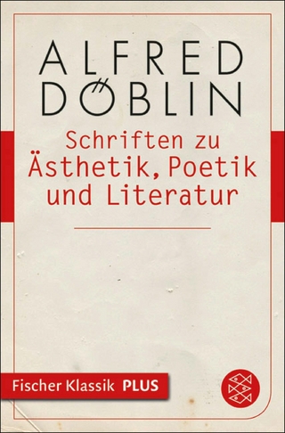 Schriften zu Ästhetik, Poetik und Literatur - Alfred Döblin