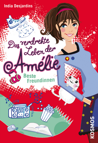 Das verdrehte Leben der Amélie, 1, Beste Freundinnen - India Desjardins
