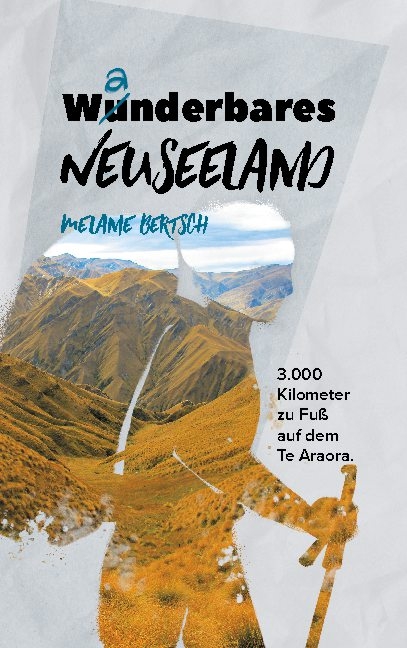 Wanderbares Neuseeland - Melanie Bertsch