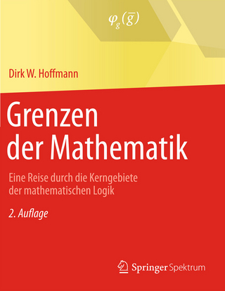 Grenzen der Mathematik - Dirk W. Hoffmann