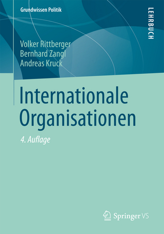 Internationale Organisationen - Volker Rittberger; Bernhard Zangl; Andreas Kruck