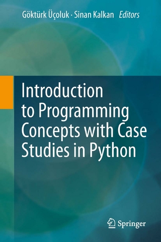 Introduction to Programming Concepts with Case Studies in Python - Gokturk Ucoluk; Sinan Kalkan