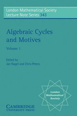 Algebraic Cycles and Motives: Volume 1 - Jan Nagel; Chris Peters