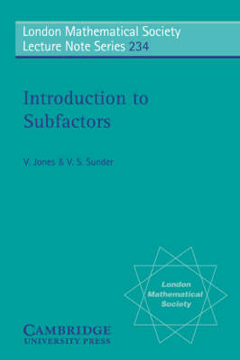 Introduction to Subfactors - V. Jones; V. S. Sunder
