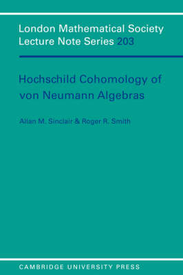Hochschild Cohomology of Von Neumann Algebras - Allan M. Sinclair; Roger R. Smith