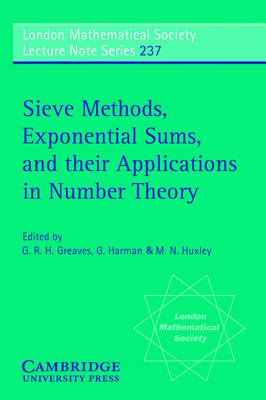 Sieve Methods, Exponential Sums, and their Applications in Number Theory - G. R. H. Greaves; G. Harman; M. N. Huxley