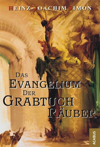 Das Evangelium der Grabtuchräuber - Heinz-Joachim Simon