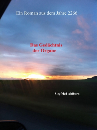 Das Gedächtnis der Organe - Siegfried Ahlborn