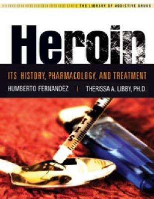 Heroin - Humberto Fernandez; Therissa A. Libby