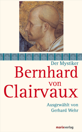 Bernhard von Clairvaux - Bernhard von Clairvaux; Gerhard Wehr