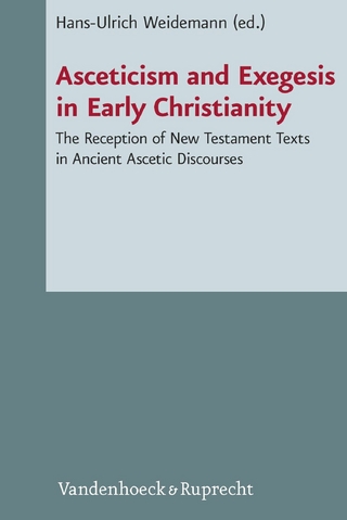 Asceticism and Exegesis in Early Christianity - Hans-Ulrich Weidemann
