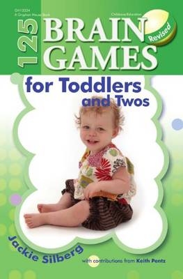 125 Brain Games for Toddlers and Twos, rev. ed. - Jackie Silberg