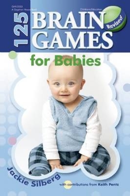 125 Brain Games for Babies, rev. ed. - Jackie Silberg