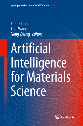 Artificial Intelligence for Materials Science - Yuan Cheng; Tian Wang; Gang Zhang