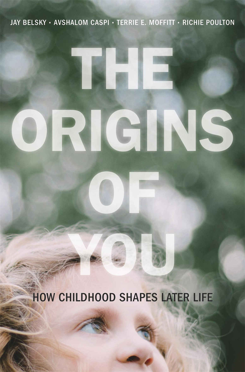 The Origins of You - Jay Belsky, Avshalom Caspi, Terrie E. Moffitt, Richie Poulton