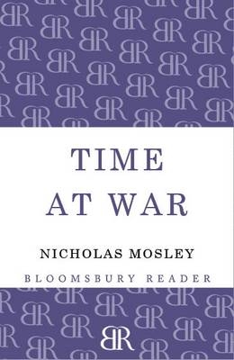 Time at War - Mosley Nicholas Mosley