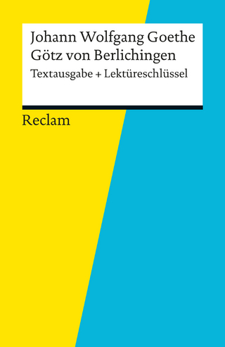 Textausgabe + Lektüreschlüssel. Johann Wolfgang Goethe: Götz von Berlichingen - Kathleen Ellenrieder; Johann Wolfgang Goethe