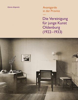 Die Vereinigung für junge Kunst Oldenburg (1922?1933) - Gloria Köpnick