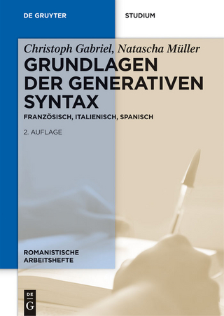 Grundlagen der generativen Syntax - Christoph Gabriel; Natascha Müller