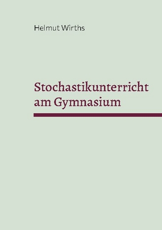 Stochastikunterricht am Gymnasium - Helmut Wirths