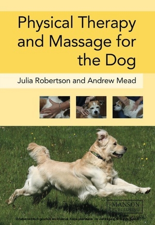 Physical Therapy and Massage for the Dog - Andy Mead; Julia Robertson