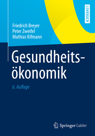 Gesundheitsökonomik - Friedrich Breyer; Peter Zweifel; Mathias Kifmann