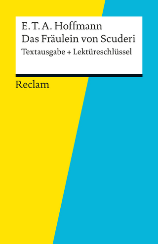 Textausgabe + Lektüreschlüssel. E. T. A. Hoffmann: Das Fräulein von Scuderi - Winfried Freund; E. T. A. Hoffmann