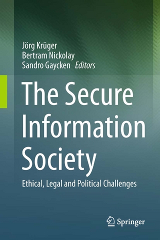 The Secure Information Society - Jörg Krüger; Bertram Nickolay; Sandro Gaycken