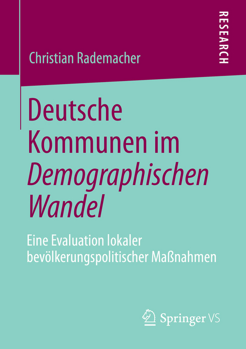 Deutsche Kommunen im Demographischen Wandel - Christian Rademacher