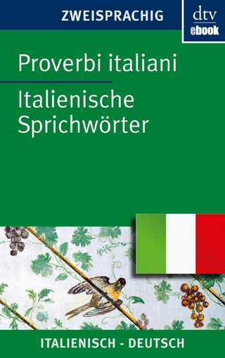 Proverbi italiani Italienische Sprichwörter - Hanna Dehio; Hanna Dehio; Ferdinand Möller; Ferdinand Möller