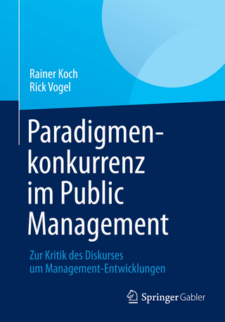 Paradigmenkonkurrenz im Public Management - Rainer Koch; Rick Vogel