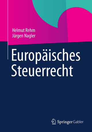 Europäisches Steuerrecht - Helmut Rehm; Jürgen Nagler